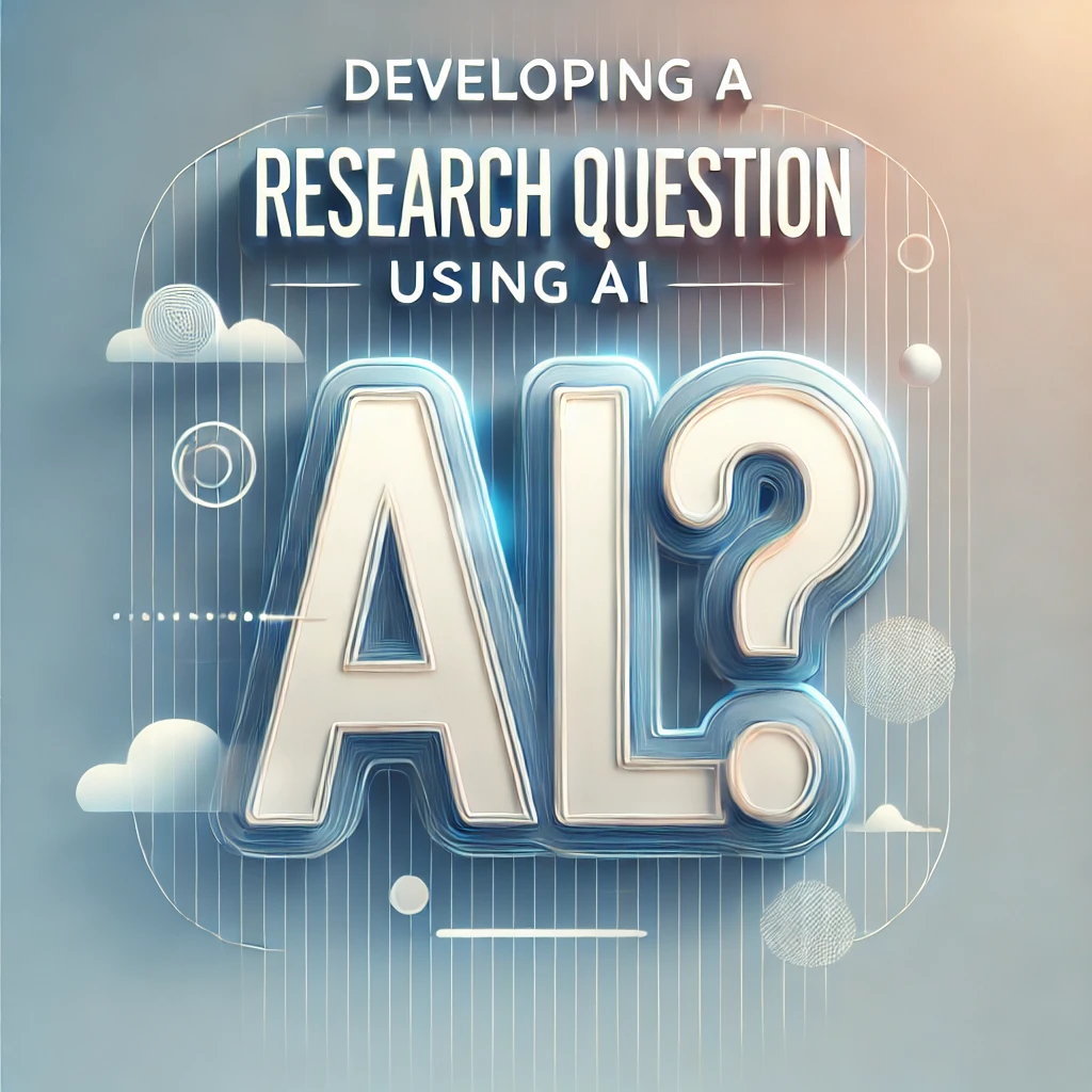 Developing a Research Question Using AI