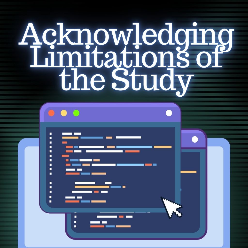 Acknowledging Limitations of the Study