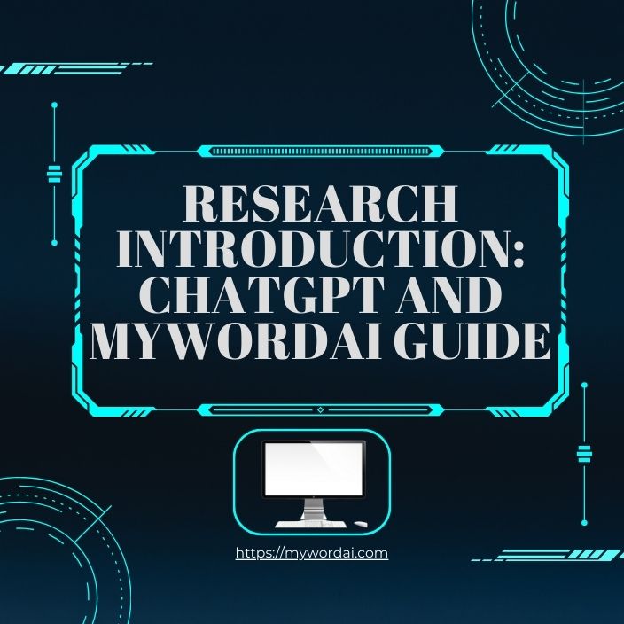 Research: Chatgpt And Mywordai Guide