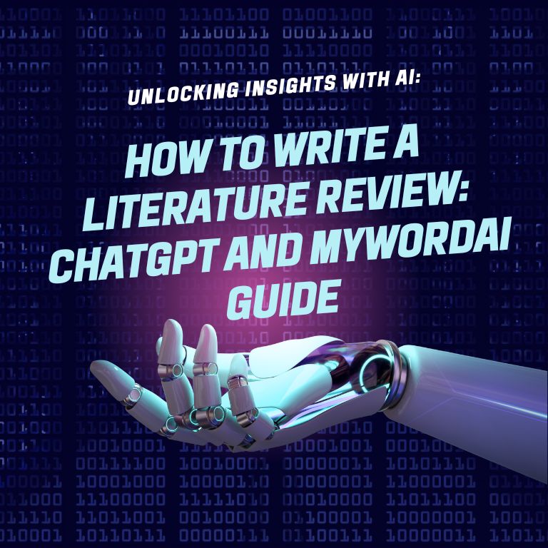 How to Write a Literature Review: ChatGPT and MyWordAi Guide